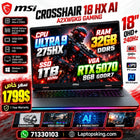 MSI Crosshair Gaming Laptop 18 HX AI A2XWGKG Intel Core Ultra 9 275HX RTX 5070 8GB 32 RAM 1TB SSD 18" QHD+ 240Hz (New OB)